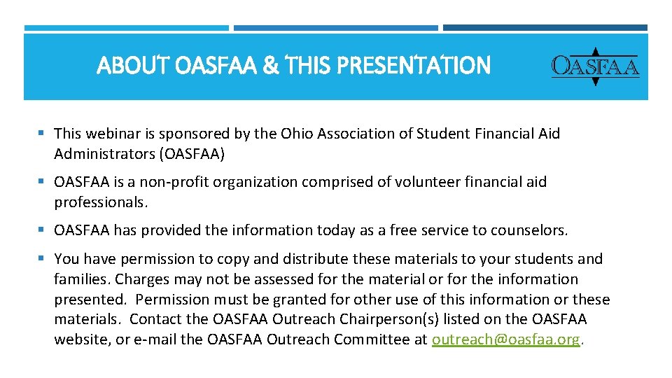 ABOUT OASFAA & THIS PRESENTATION § This webinar is sponsored by the Ohio Association