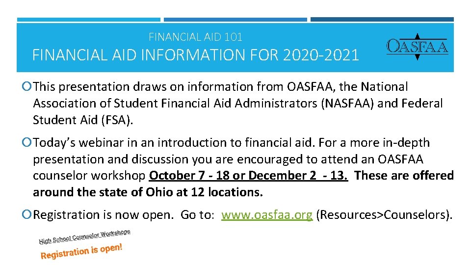 FINANCIAL AID 101 FINANCIAL AID INFORMATION FOR 2020 -2021 This presentation draws on information