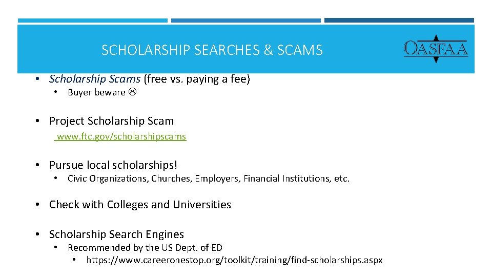 SCHOLARSHIP SEARCHES & SCAMS • Scholarship Scams (free vs. paying a fee) • Buyer