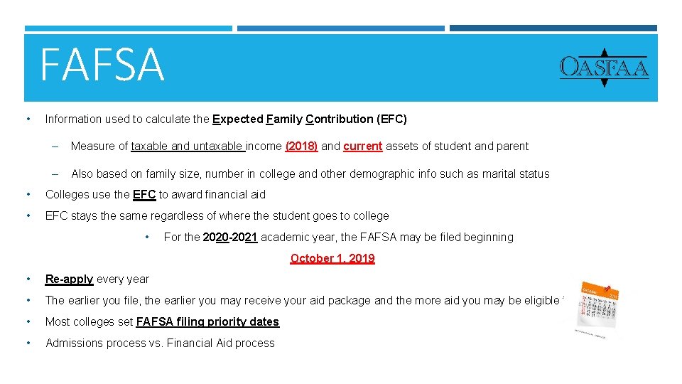 FAFSA • Information used to calculate the Expected Family Contribution (EFC) – Measure of