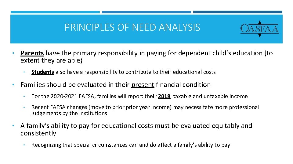 PRINCIPLES OF NEED ANALYSIS • Parents have the primary responsibility in paying for dependent