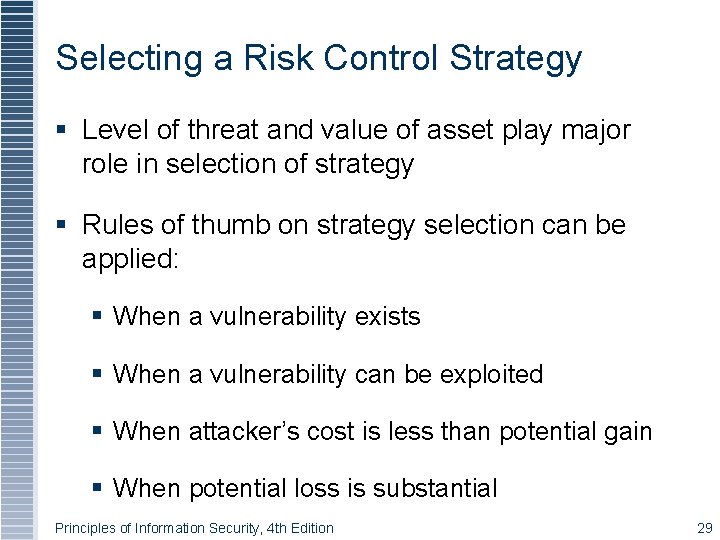 Selecting a Risk Control Strategy Level of threat and value of asset play major