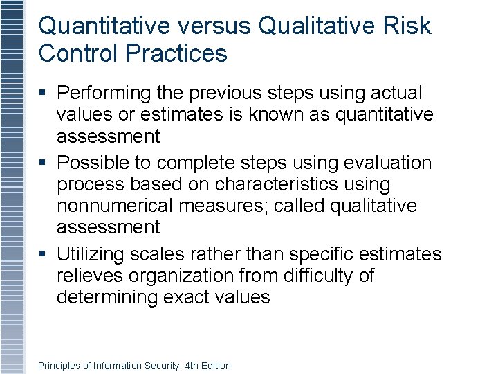 Quantitative versus Qualitative Risk Control Practices Performing the previous steps using actual values or