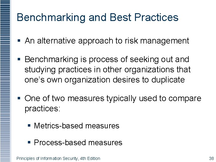 Benchmarking and Best Practices An alternative approach to risk management Benchmarking is process of