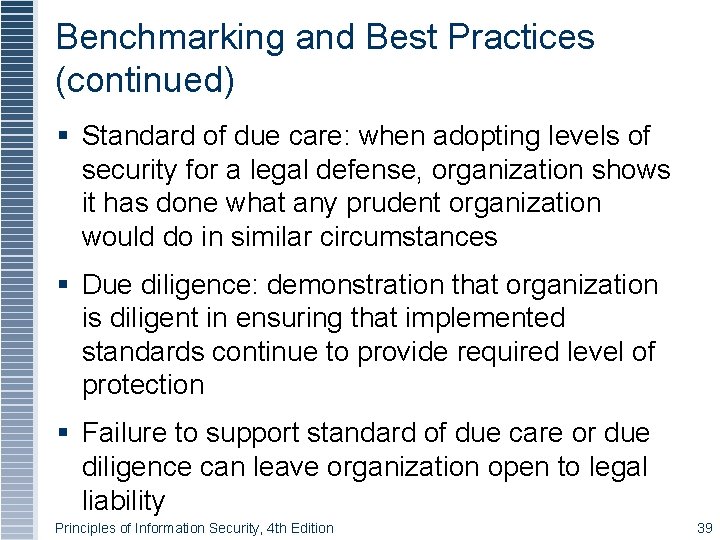 Benchmarking and Best Practices (continued) Standard of due care: when adopting levels of security