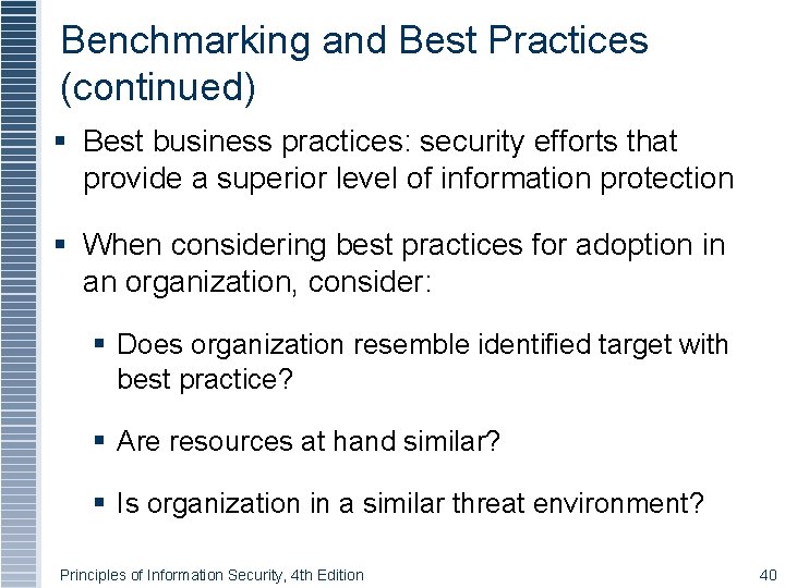 Benchmarking and Best Practices (continued) Best business practices: security efforts that provide a superior