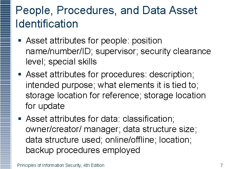 People, Procedures, and Data Asset Identification Asset attributes for people: position name/number/ID; supervisor; security