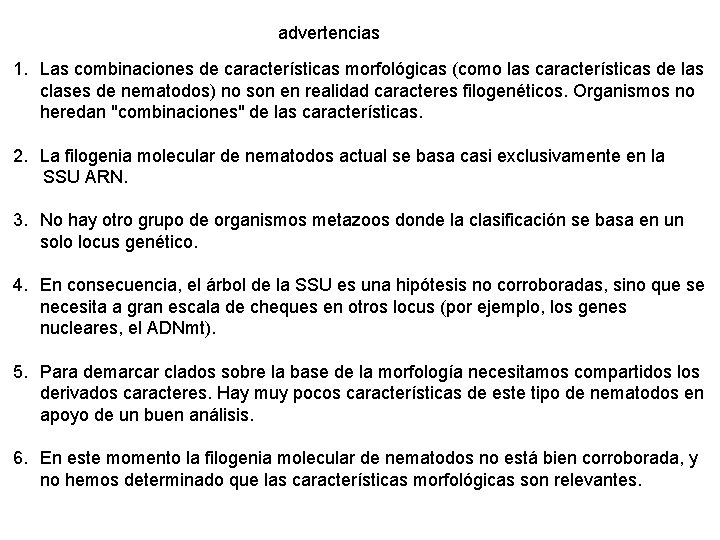 advertencias 1. Las combinaciones de características morfológicas (como las características de las clases de