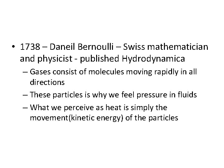  • 1738 – Daneil Bernoulli – Swiss mathematician and physicist - published Hydrodynamica