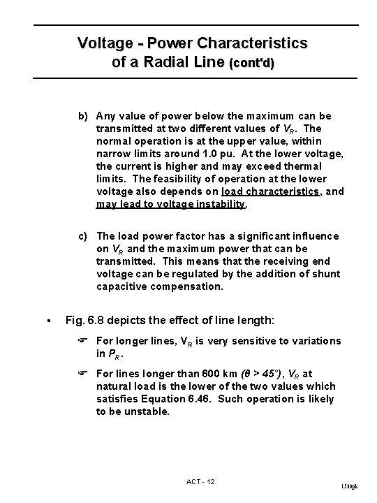 Voltage - Power Characteristics of a Radial Line (cont'd) b) Any value of power