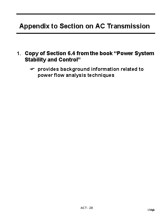 Appendix to Section on AC Transmission 1. Copy of Section 6. 4 from the