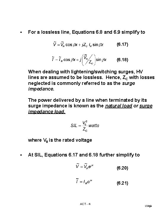 § For a lossless line, Equations 6. 8 and 6. 9 simplify to (6.