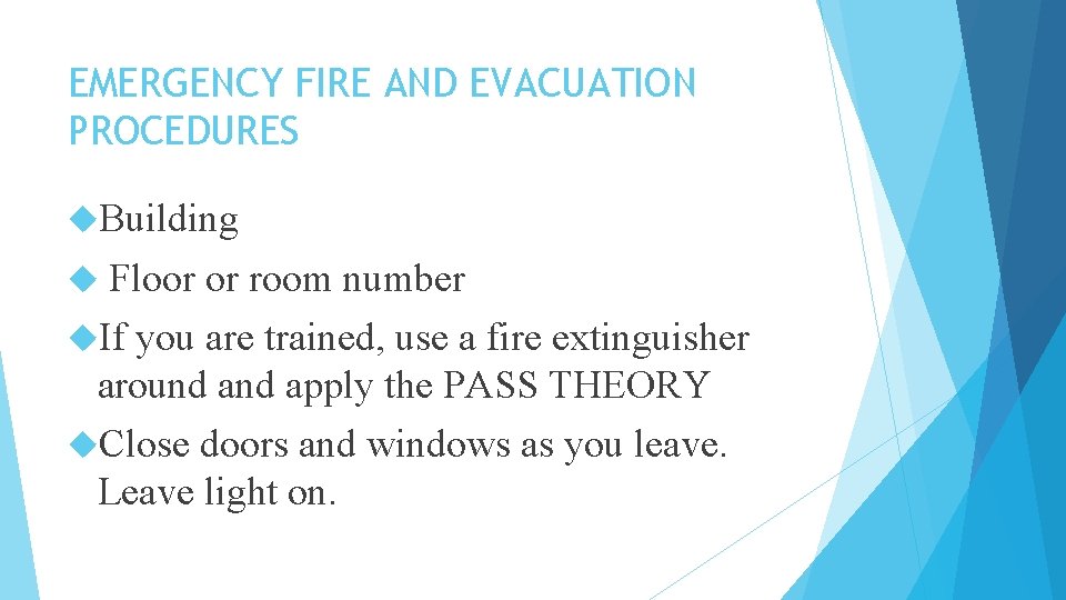 EMERGENCY FIRE AND EVACUATION PROCEDURES Building Floor or room number If you are trained,