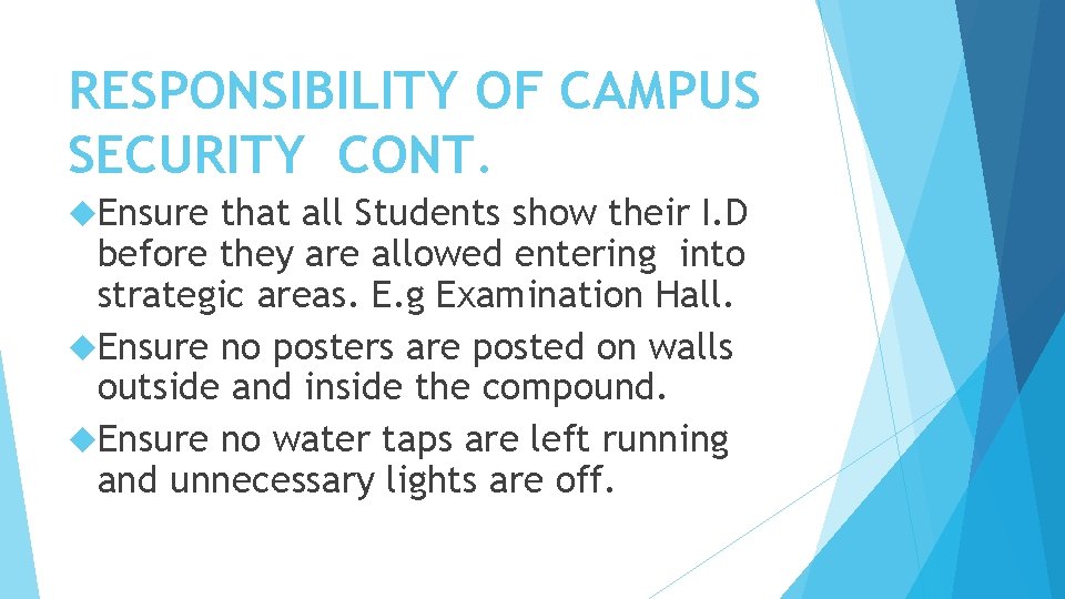 RESPONSIBILITY OF CAMPUS SECURITY CONT. Ensure that all Students show their I. D before
