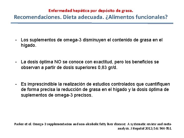 Enfermedad hepática por depósito de grasa. Recomendaciones. Dieta adecuada. ¿Alimentos funcionales? - Los suplementos
