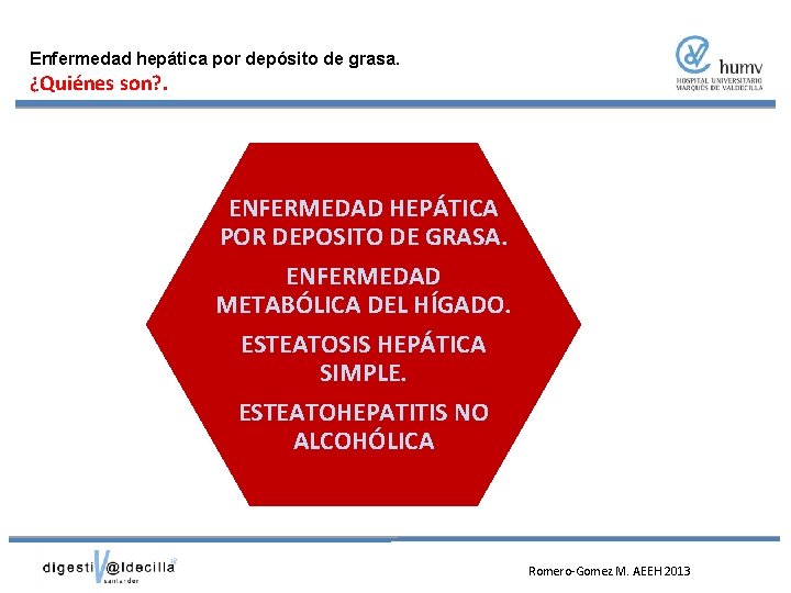 Enfermedad hepática por depósito de grasa. ¿Quiénes son? . ENFERMEDAD HEPÁTICA POR DEPOSITO DE