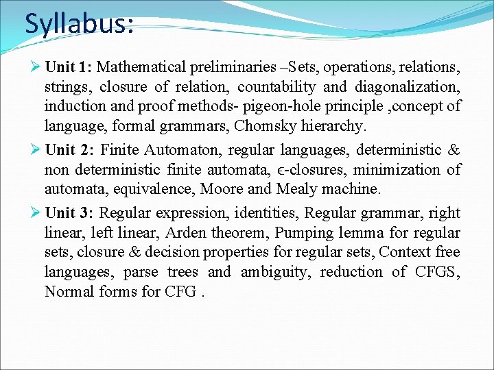 Syllabus: Ø Unit 1: Mathematical preliminaries –Sets, operations, relations, strings, closure of relation, countability