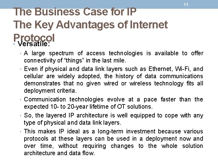 The Business Case for IP The Key Advantages of Internet Protocol • Versatile: 11