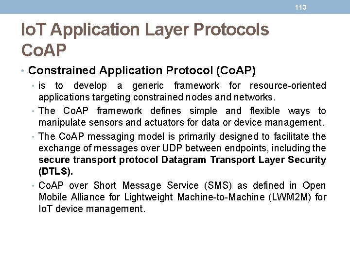 113 Io. T Application Layer Protocols Co. AP • Constrained Application Protocol (Co. AP)