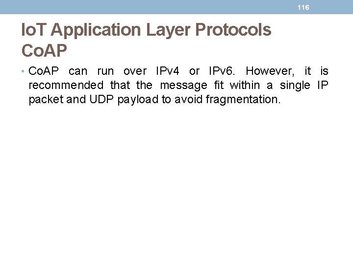 116 Io. T Application Layer Protocols Co. AP • Co. AP can run over