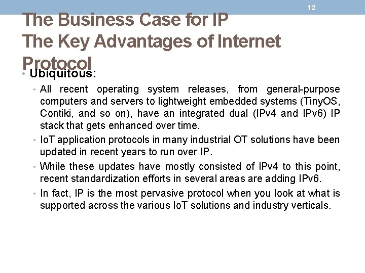 The Business Case for IP The Key Advantages of Internet Protocol • Ubiquitous: 12