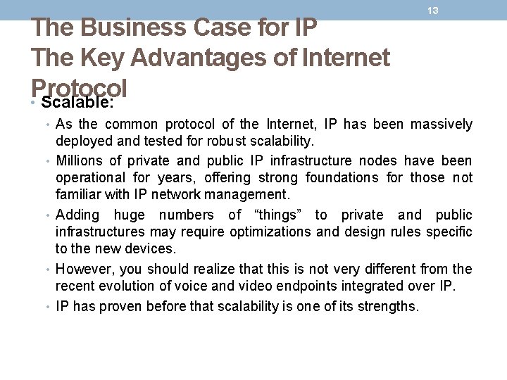 The Business Case for IP The Key Advantages of Internet Protocol • Scalable: 13 The Business Case for IP The Key Advantages of Internet Protocol • Scalable: 13