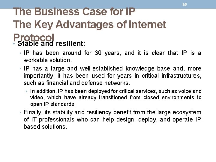 The Business Case for IP The Key Advantages of Internet Protocol • Stable and