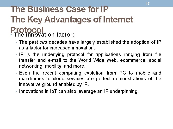 The Business Case for IP The Key Advantages of Internet Protocol • The innovation