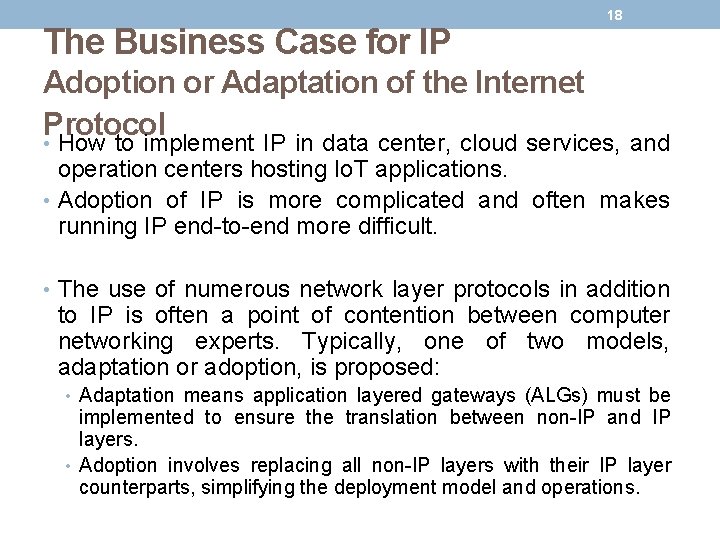 The Business Case for IP 18 Adoption or Adaptation of the Internet Protocol •