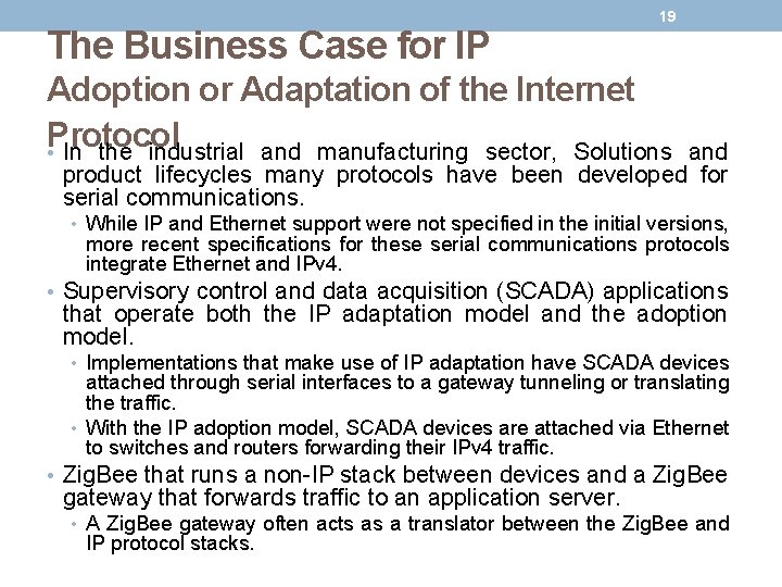 The Business Case for IP 19 Adoption or Adaptation of the Internet Protocol •