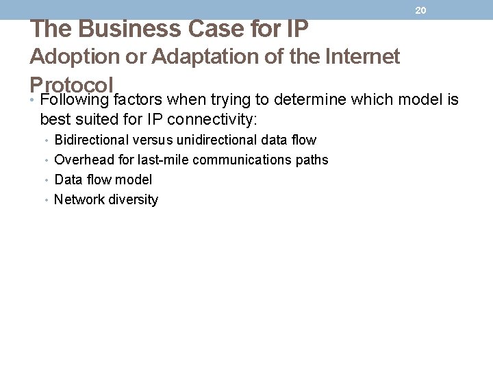 The Business Case for IP Adoption or Adaptation of the Internet Protocol 20 •