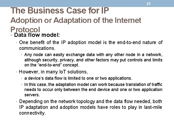 23 The Business Case for IP Adoption or Adaptation of the Internet Protocol •