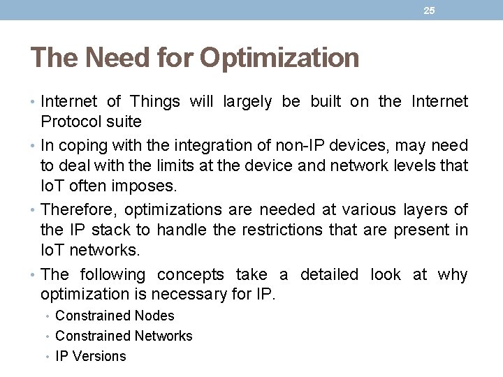 25 The Need for Optimization • Internet of Things will largely be built on