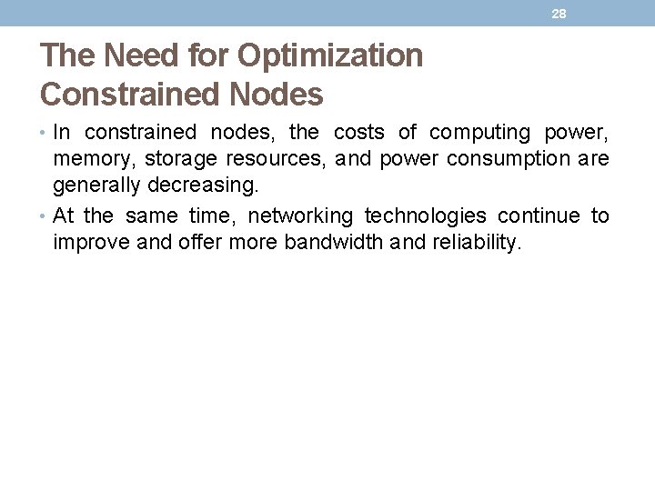 28 The Need for Optimization Constrained Nodes • In constrained nodes, the costs of 28 The Need for Optimization Constrained Nodes • In constrained nodes, the costs of