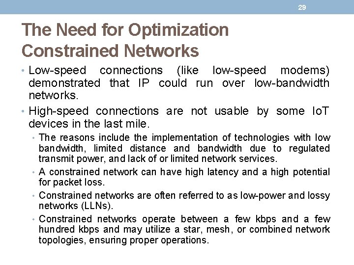 29 The Need for Optimization Constrained Networks • Low-speed connections (like low-speed modems) demonstrated