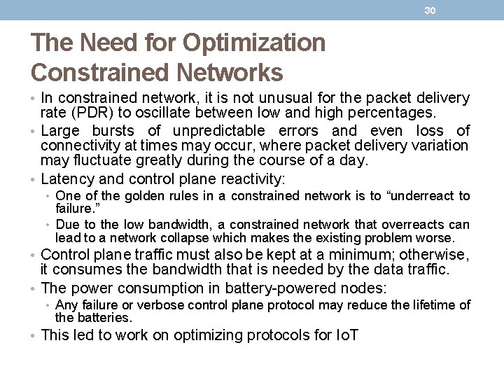 30 The Need for Optimization Constrained Networks • In constrained network, it is not