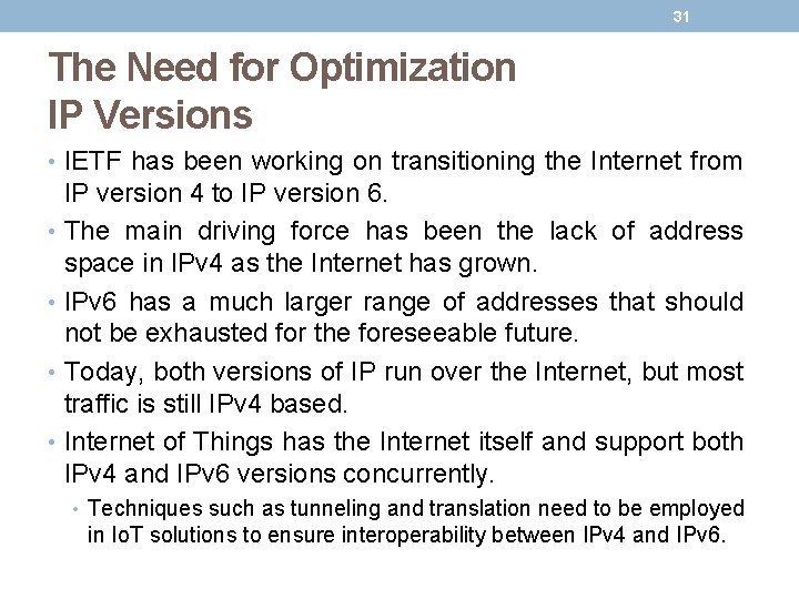 31 The Need for Optimization IP Versions • IETF has been working on transitioning