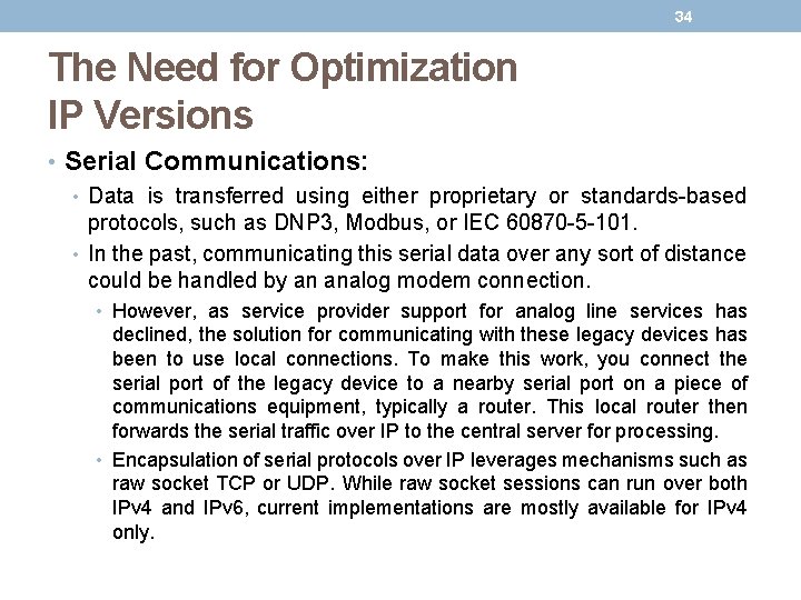 34 The Need for Optimization IP Versions • Serial Communications: • Data is transferred