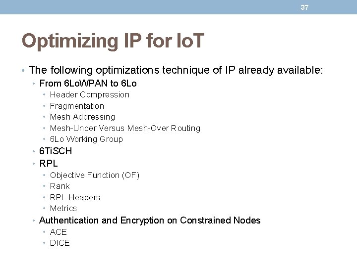 37 Optimizing IP for Io. T • The following optimizations technique of IP already