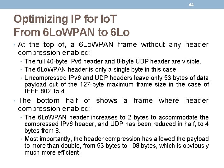 44 Optimizing IP for Io. T From 6 Lo. WPAN to 6 Lo • 44 Optimizing IP for Io. T From 6 Lo. WPAN to 6 Lo •