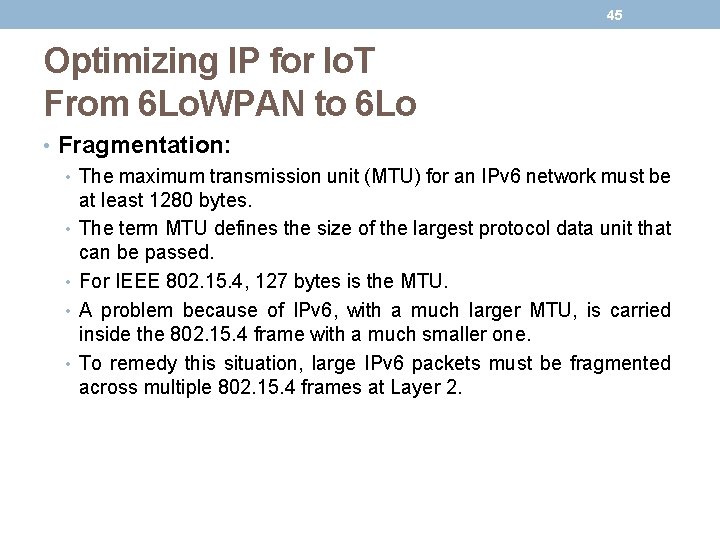 45 Optimizing IP for Io. T From 6 Lo. WPAN to 6 Lo •