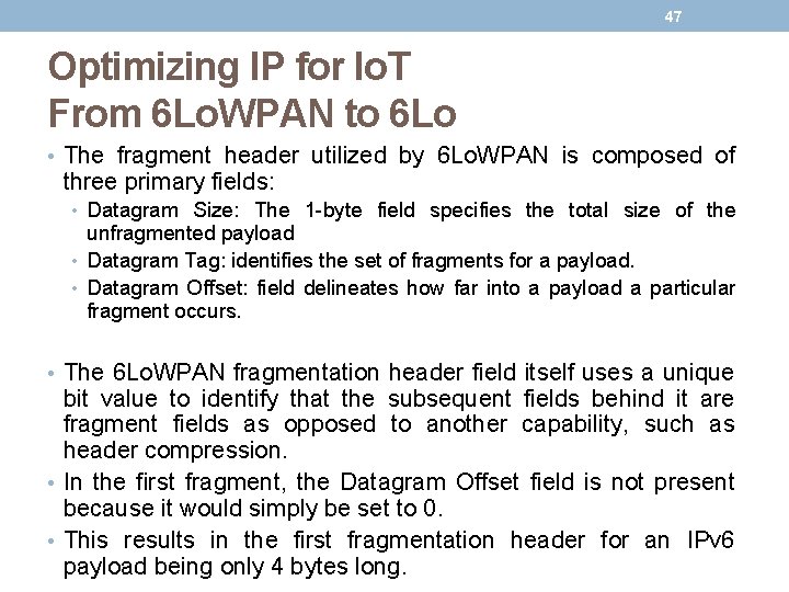 47 Optimizing IP for Io. T From 6 Lo. WPAN to 6 Lo • 47 Optimizing IP for Io. T From 6 Lo. WPAN to 6 Lo •