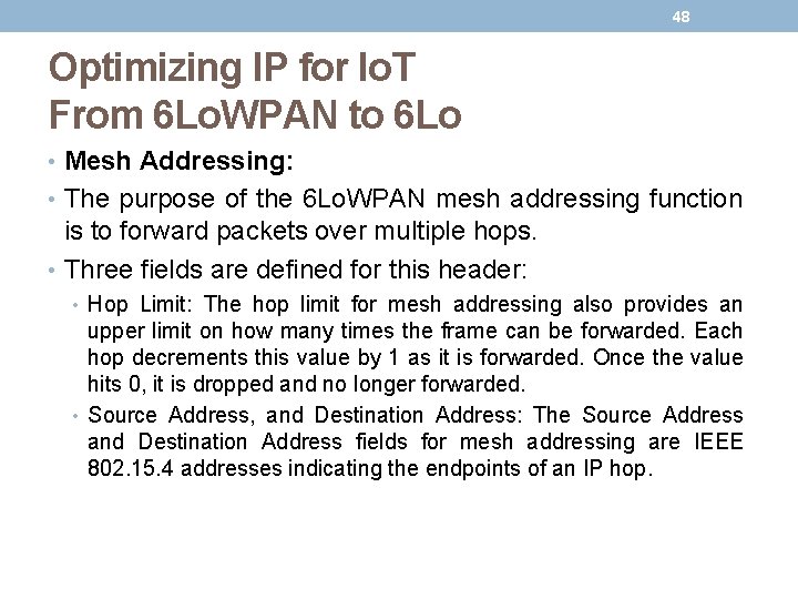 48 Optimizing IP for Io. T From 6 Lo. WPAN to 6 Lo •