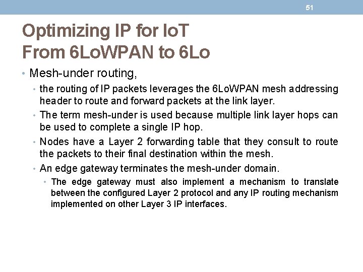 51 Optimizing IP for Io. T From 6 Lo. WPAN to 6 Lo •