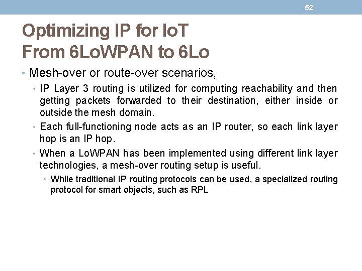 52 Optimizing IP for Io. T From 6 Lo. WPAN to 6 Lo • 52 Optimizing IP for Io. T From 6 Lo. WPAN to 6 Lo •