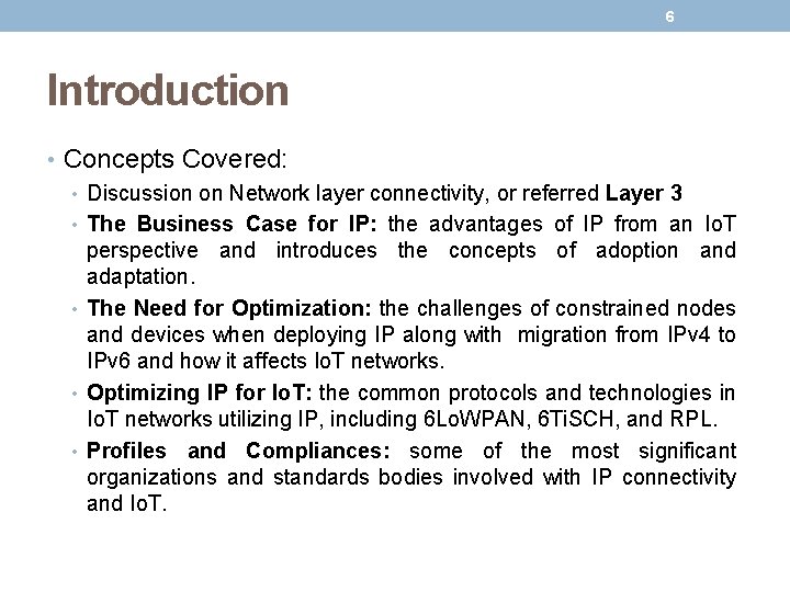 6 Introduction • Concepts Covered: • Discussion on Network layer connectivity, or referred Layer