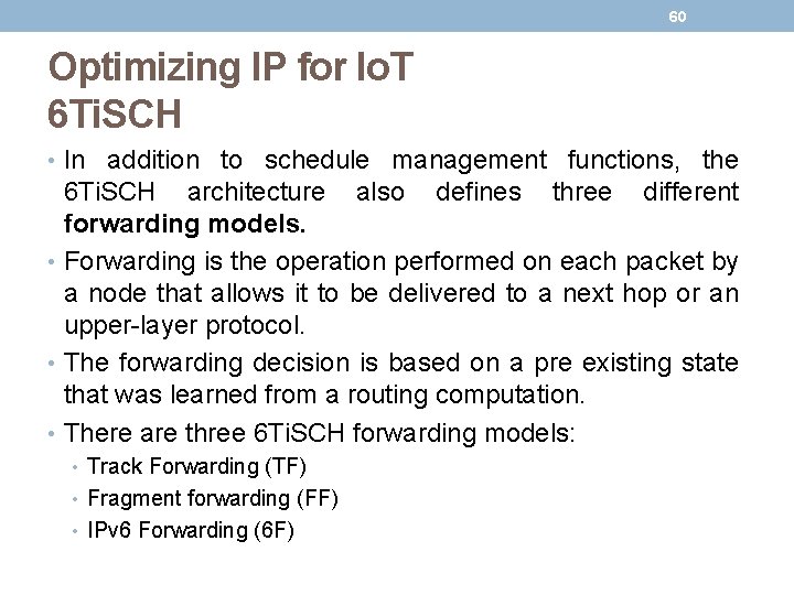 60 Optimizing IP for Io. T 6 Ti. SCH • In addition to schedule