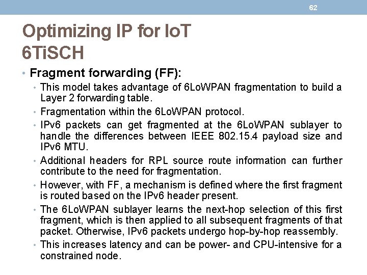 62 Optimizing IP for Io. T 6 Ti. SCH • Fragment forwarding (FF): • 62 Optimizing IP for Io. T 6 Ti. SCH • Fragment forwarding (FF): •