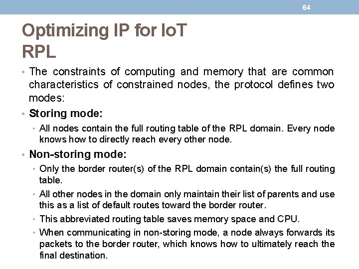 64 Optimizing IP for Io. T RPL • The constraints of computing and memory 64 Optimizing IP for Io. T RPL • The constraints of computing and memory