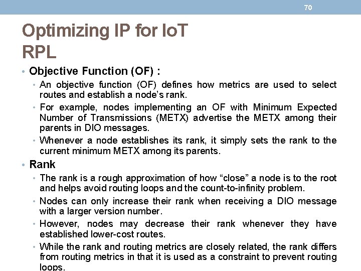 70 Optimizing IP for Io. T RPL • Objective Function (OF) : • An